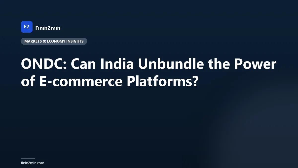 ONDC: Can India Unbundle the Power of E-commerce Platforms?