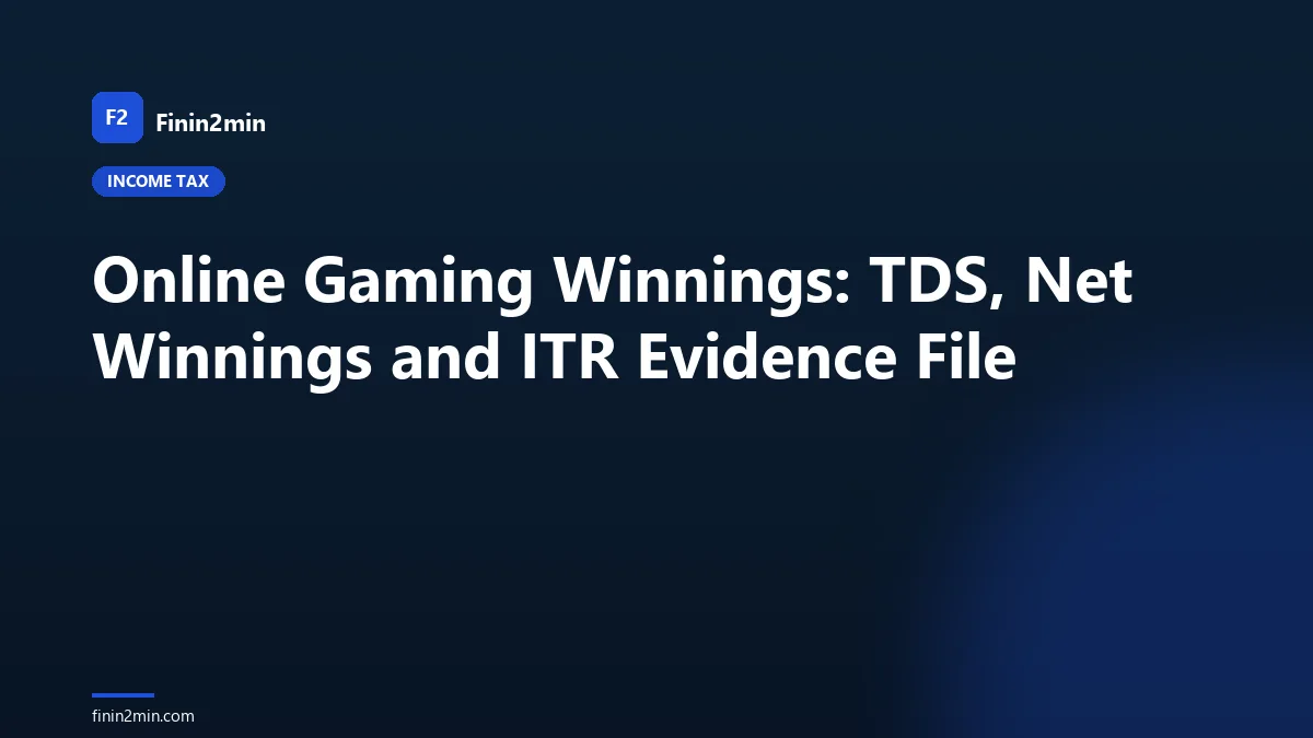 Online Gaming Winnings: TDS, Net Winnings and ITR Evidence File