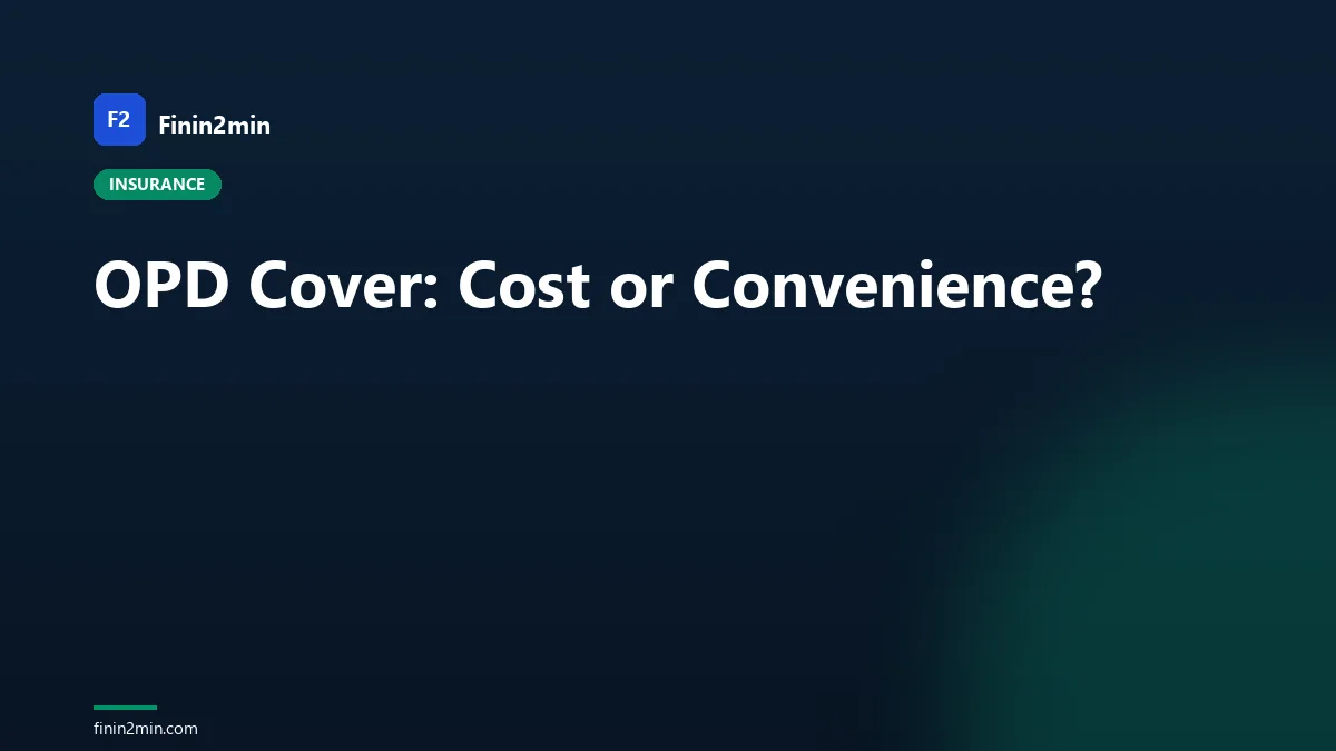 OPD Cover: Cost or Convenience?