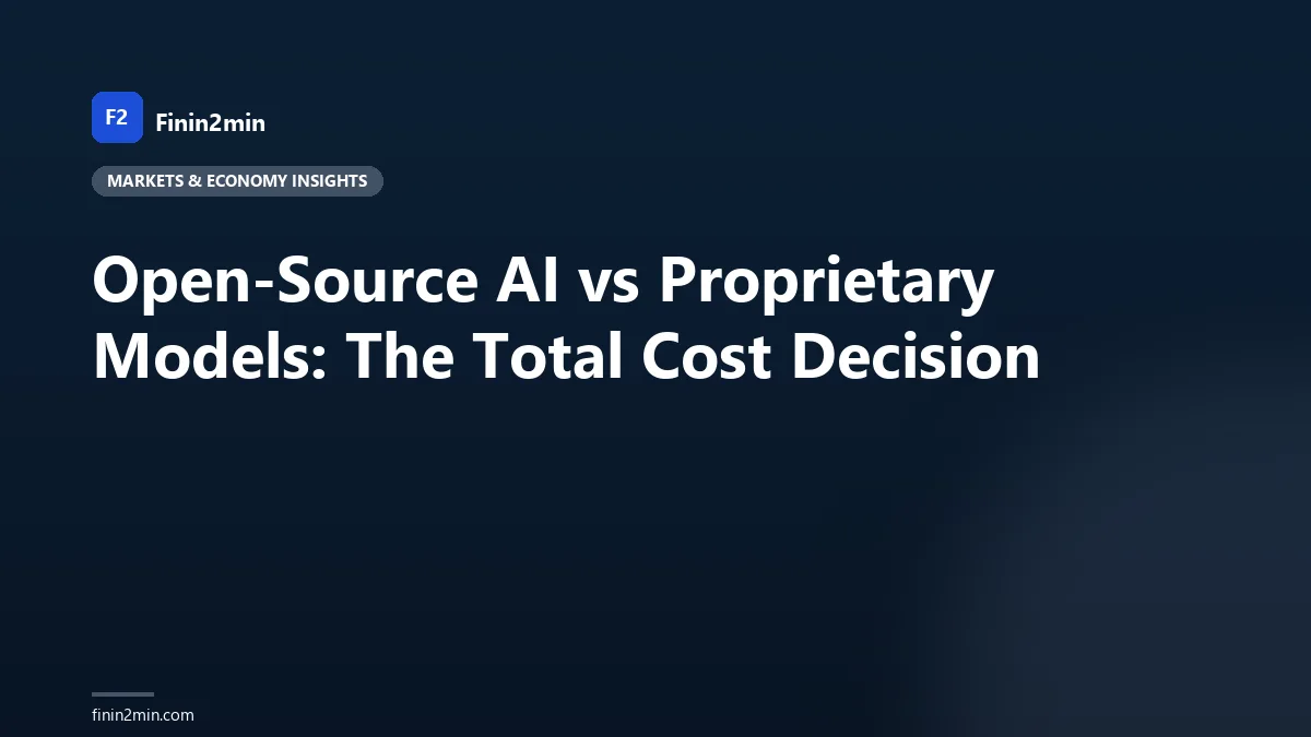 Open-Source AI vs Proprietary Models: The Total Cost Decision