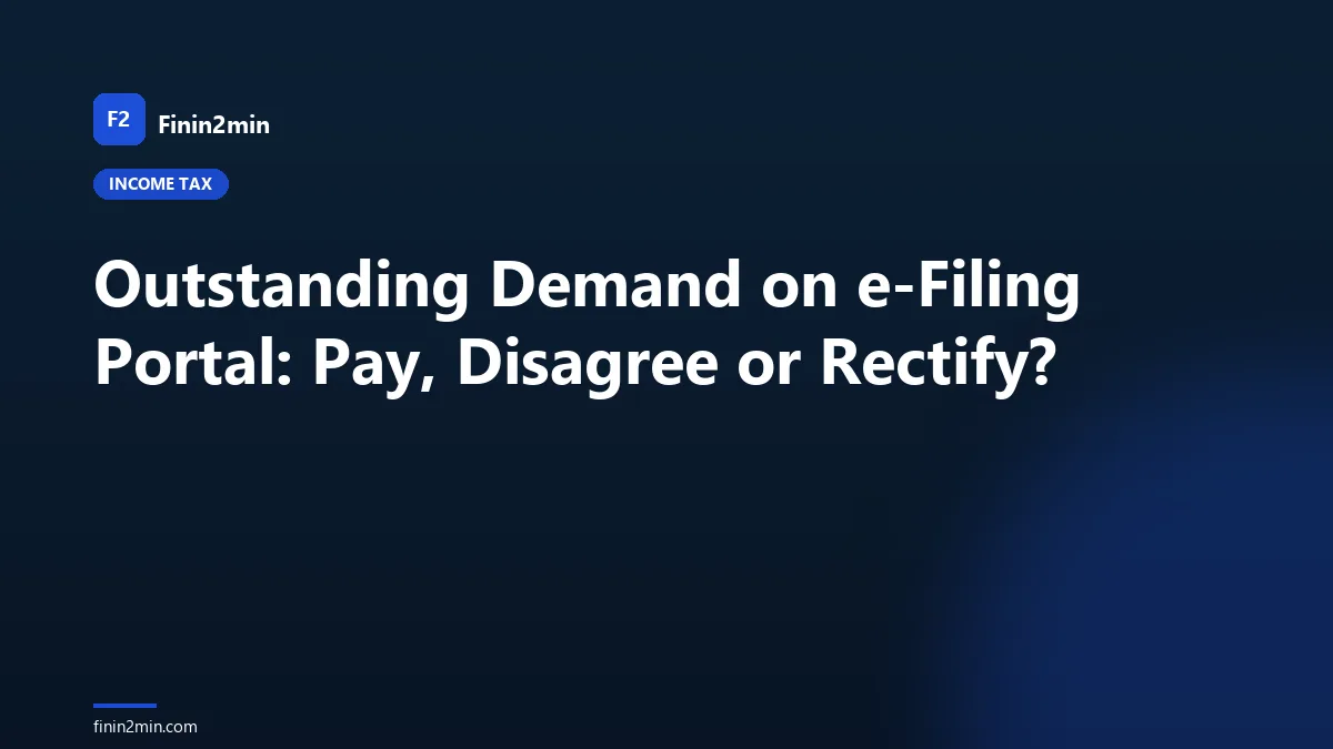 Outstanding Demand on e-Filing Portal: Pay, Disagree or Rectify?
