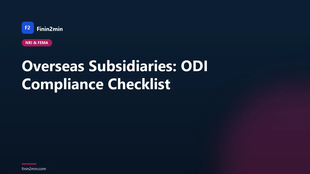 Overseas Subsidiaries: ODI Compliance Checklist
