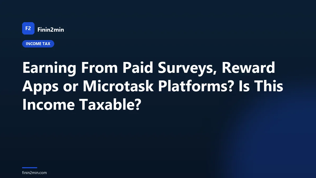 Earning From Paid Surveys, Reward Apps or Microtask Platforms? Is This Income Taxable?