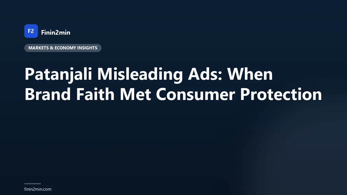 Patanjali Misleading Ads: When Brand Faith Met Consumer Protection