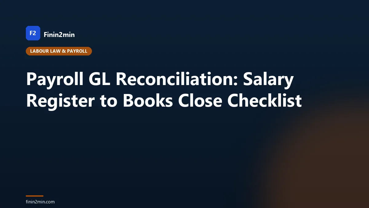 Payroll GL Reconciliation: Salary Register to Books Close Checklist