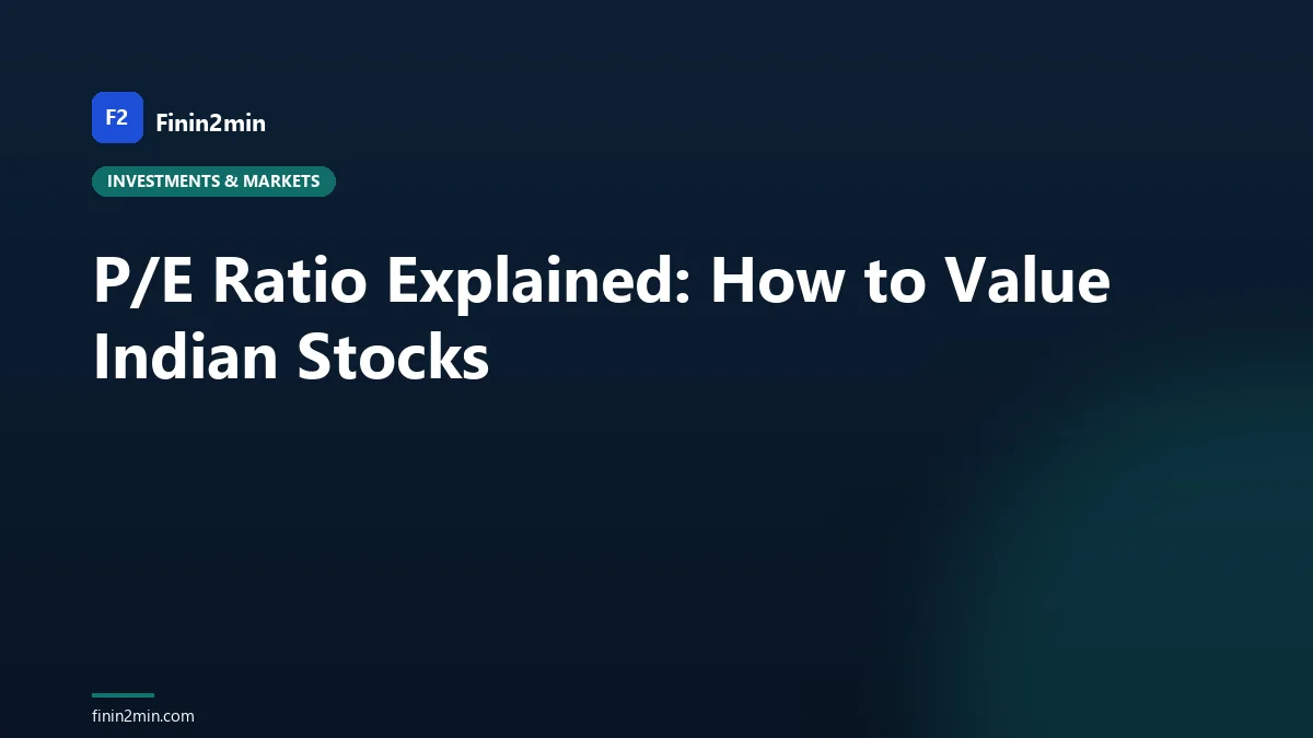 P/E Ratio Explained: How to Value Indian Stocks