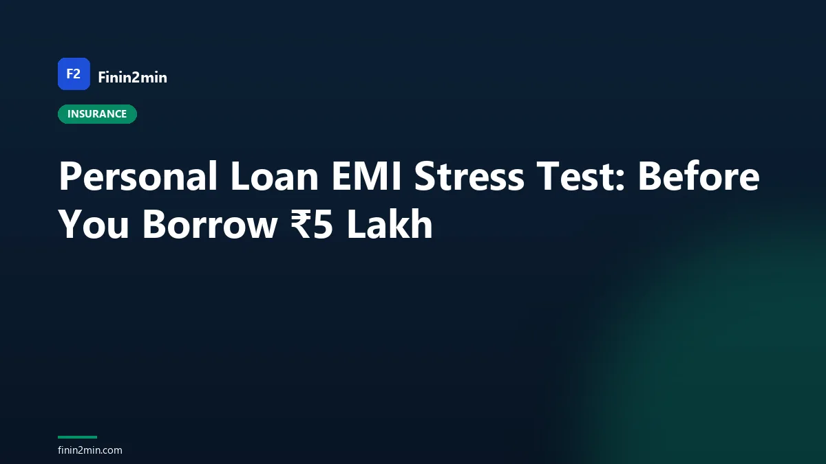 Personal Loan EMI Stress Test: Before You Borrow ₹5 Lakh