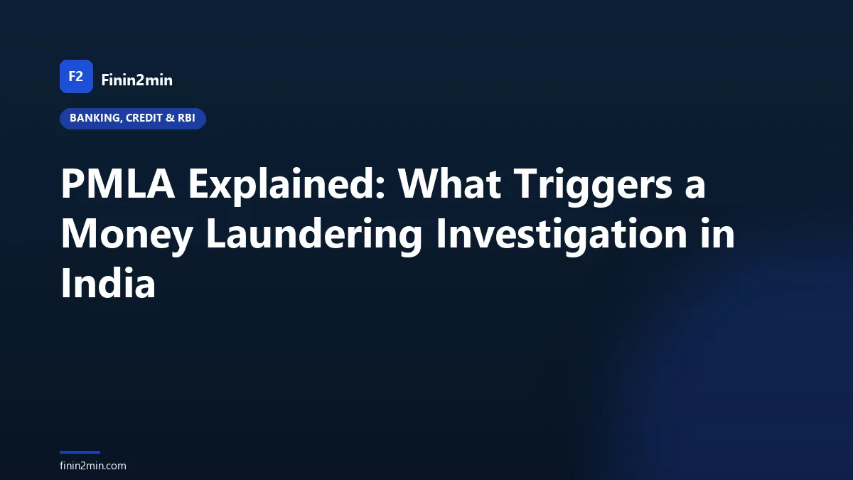 PMLA Explained: What Triggers a Money Laundering Investigation in India