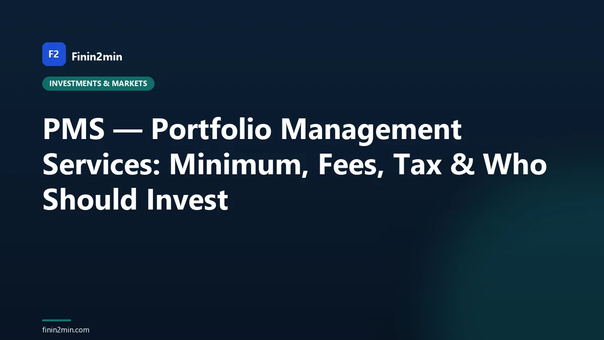 PMS — Portfolio Management Services: Minimum, Fees, Tax &amp; Who Should Invest