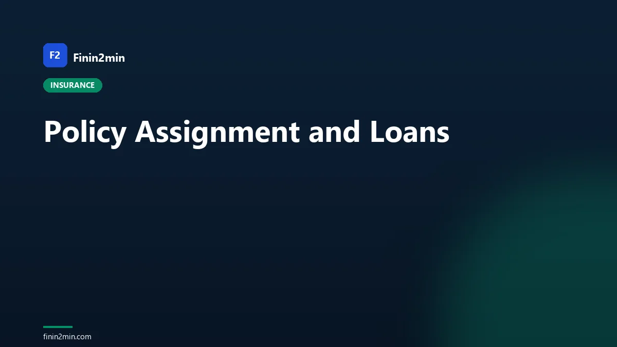 Policy Assignment and Loans