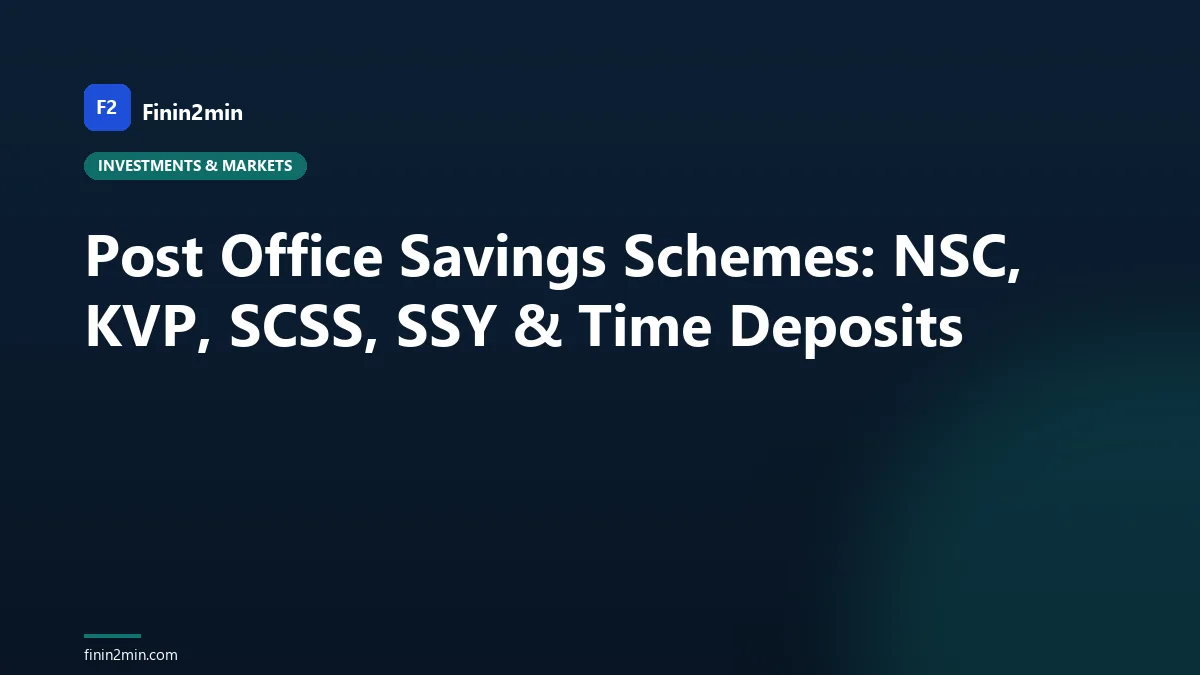 Post Office Savings Schemes: NSC, KVP, SCSS, SSY & Time Deposits