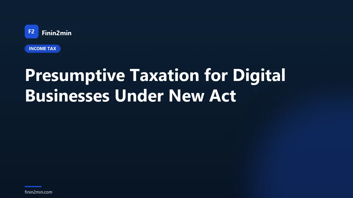 Presumptive Taxation for Digital Businesses Under New Act