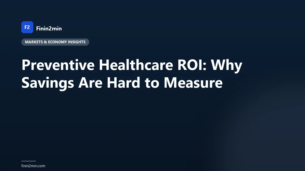 Preventive Healthcare ROI: Why Savings Are Hard to Measure