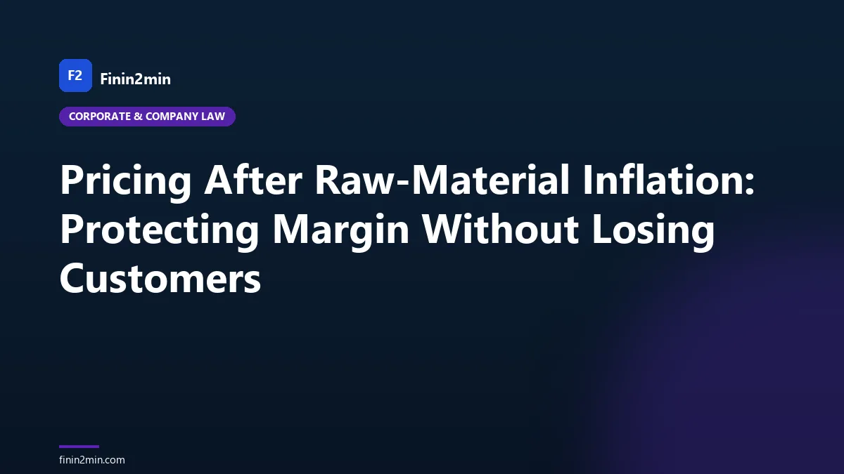 Pricing After Raw-Material Inflation: Protecting Margin Without Losing Customers