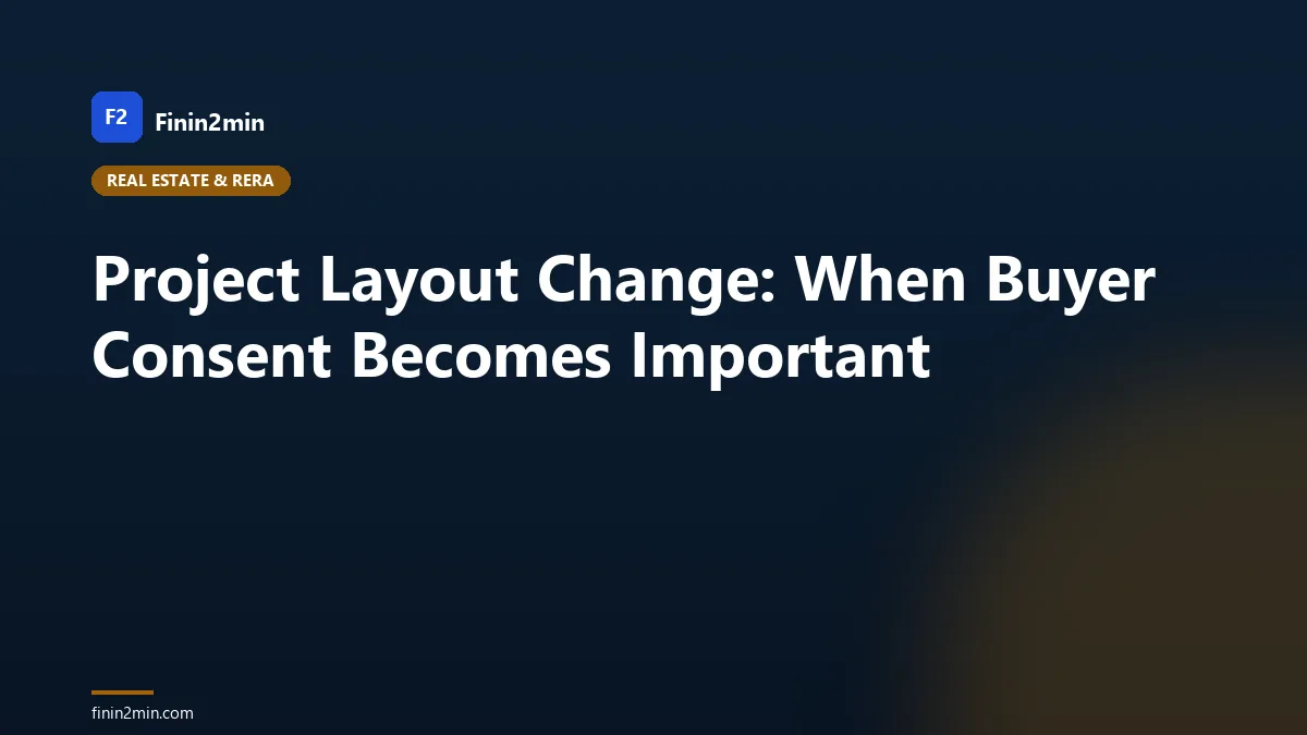 Project Layout Change: When Buyer Consent Becomes Important