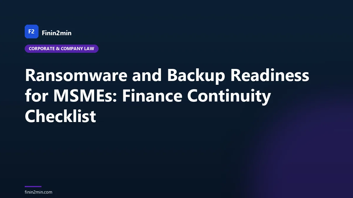 Ransomware and Backup Readiness for MSMEs: Finance Continuity Checklist