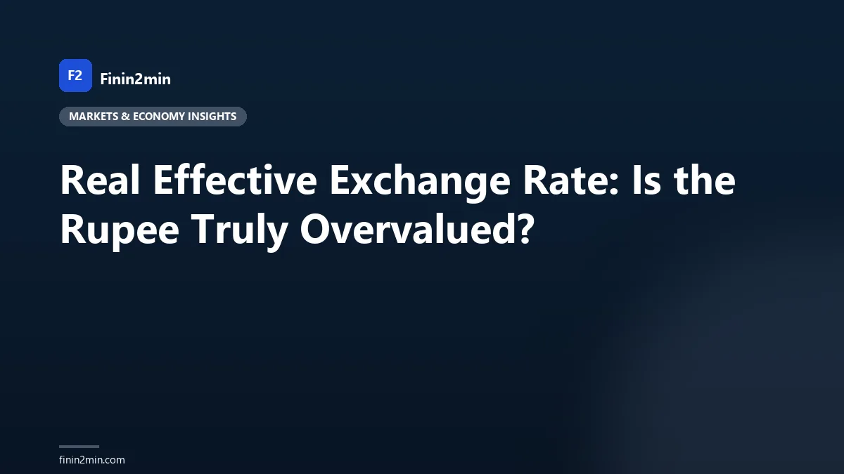 Real Effective Exchange Rate: Is the Rupee Truly Overvalued?