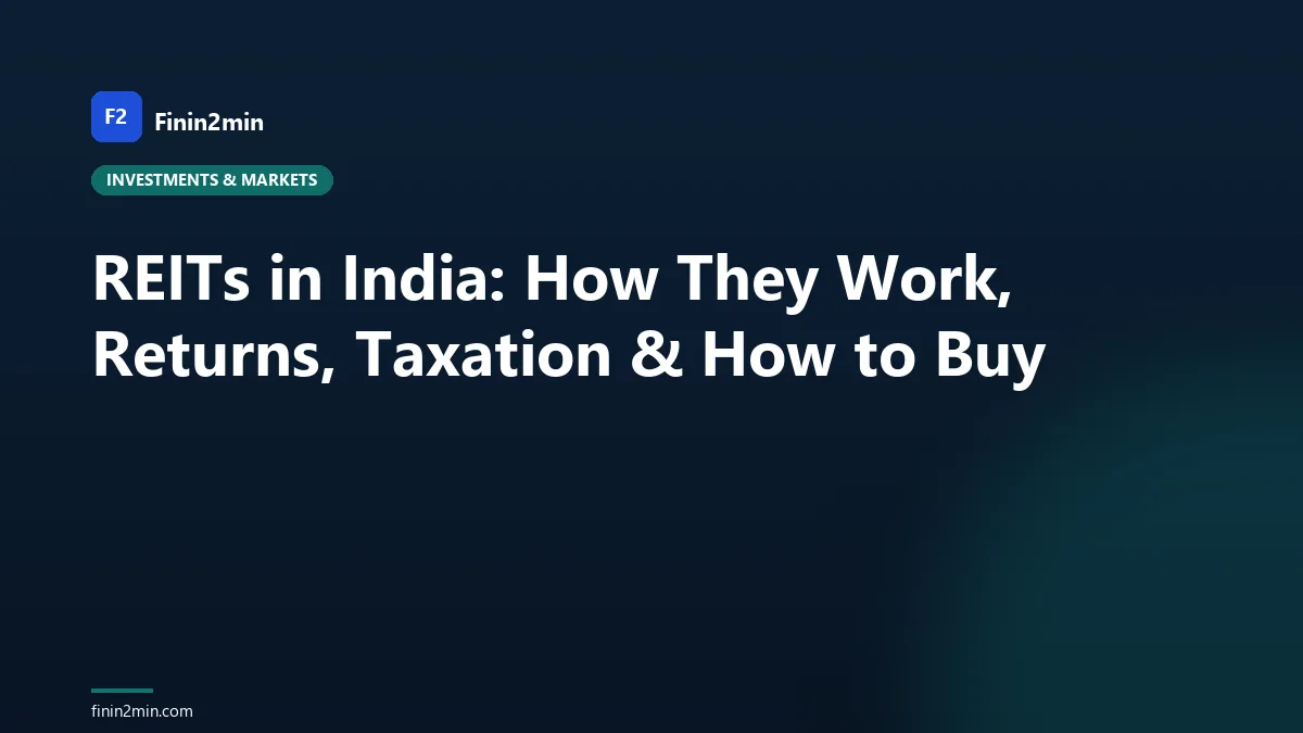 REITs in India: How They Work, Returns, Taxation & How to Buy