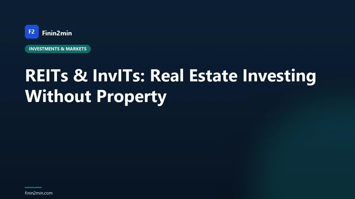 REITs & InvITs: Real Estate Investing Without Property