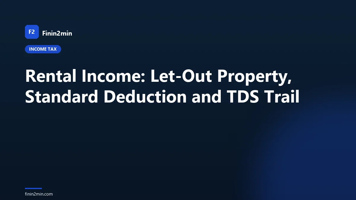 Rental Income: Let-Out Property, Standard Deduction and TDS Trail