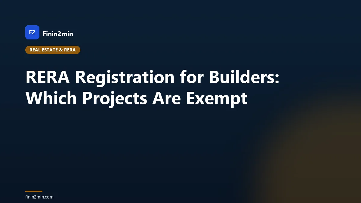 RERA Registration for Builders: Which Projects Are Exempt