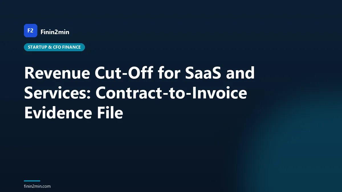 Revenue Cut-Off for SaaS and Services: Contract-to-Invoice Evidence File
