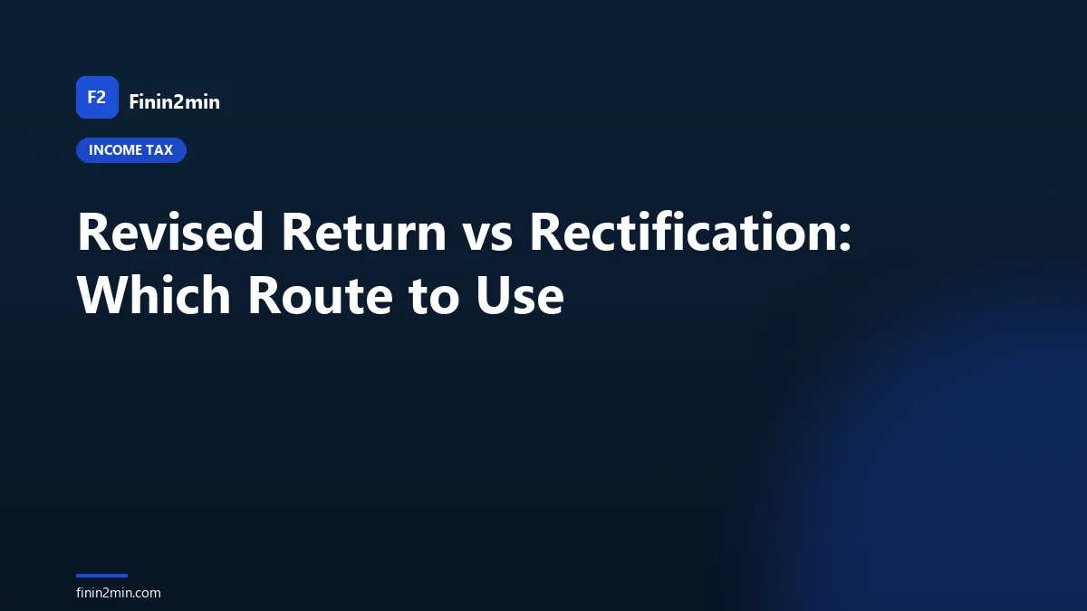 Revised Return vs Rectification: Which Route to Use