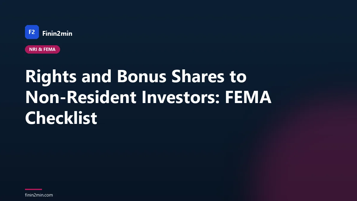 Rights and Bonus Shares to Non-Resident Investors: FEMA Checklist