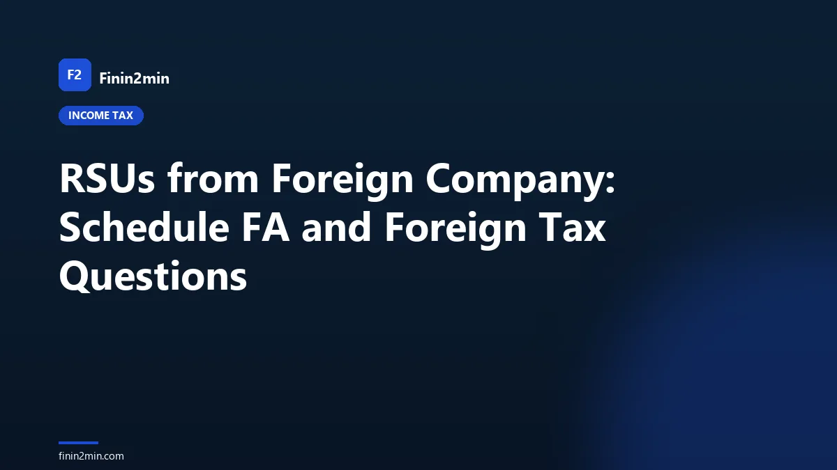 RSUs from Foreign Company: Schedule FA and Foreign Tax Questions