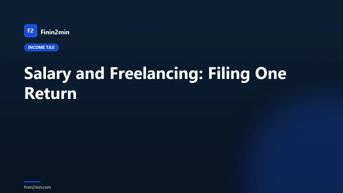 Salary and Freelancing: Filing One Return