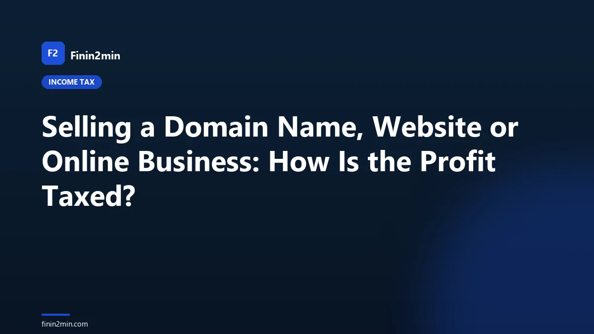 Selling a Domain Name, Website or Online Business: How Is the Profit Taxed?