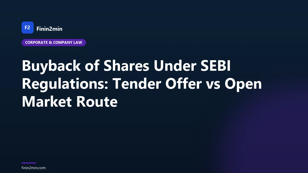 Buyback of Shares Under SEBI Regulations: Tender Offer vs Open Market Route
