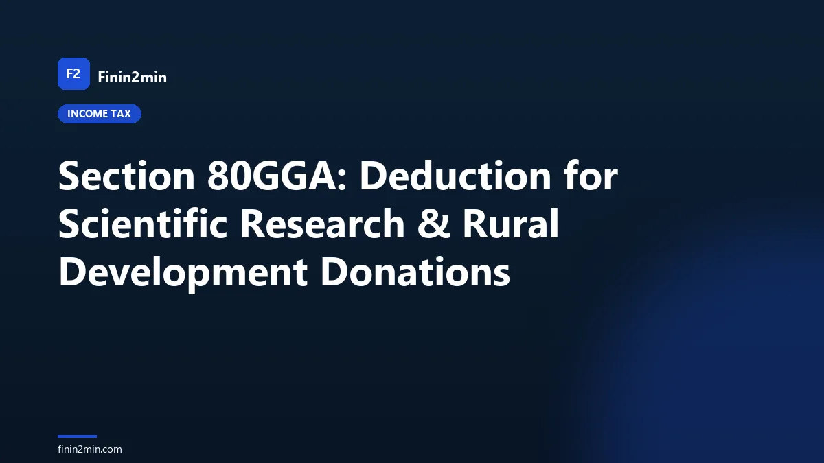 Section 80GGA: Deduction for Scientific Research & Rural Development Donations