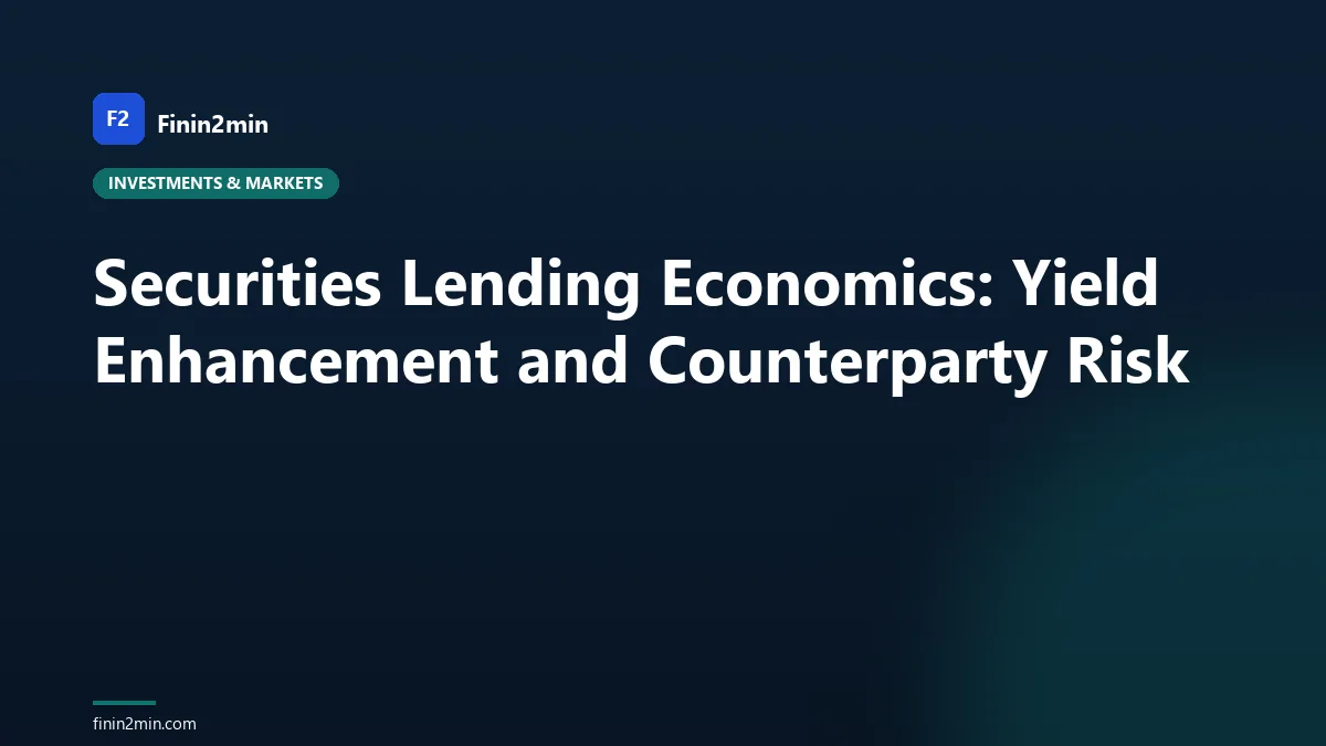 Securities Lending Economics: Yield Enhancement and Counterparty Risk