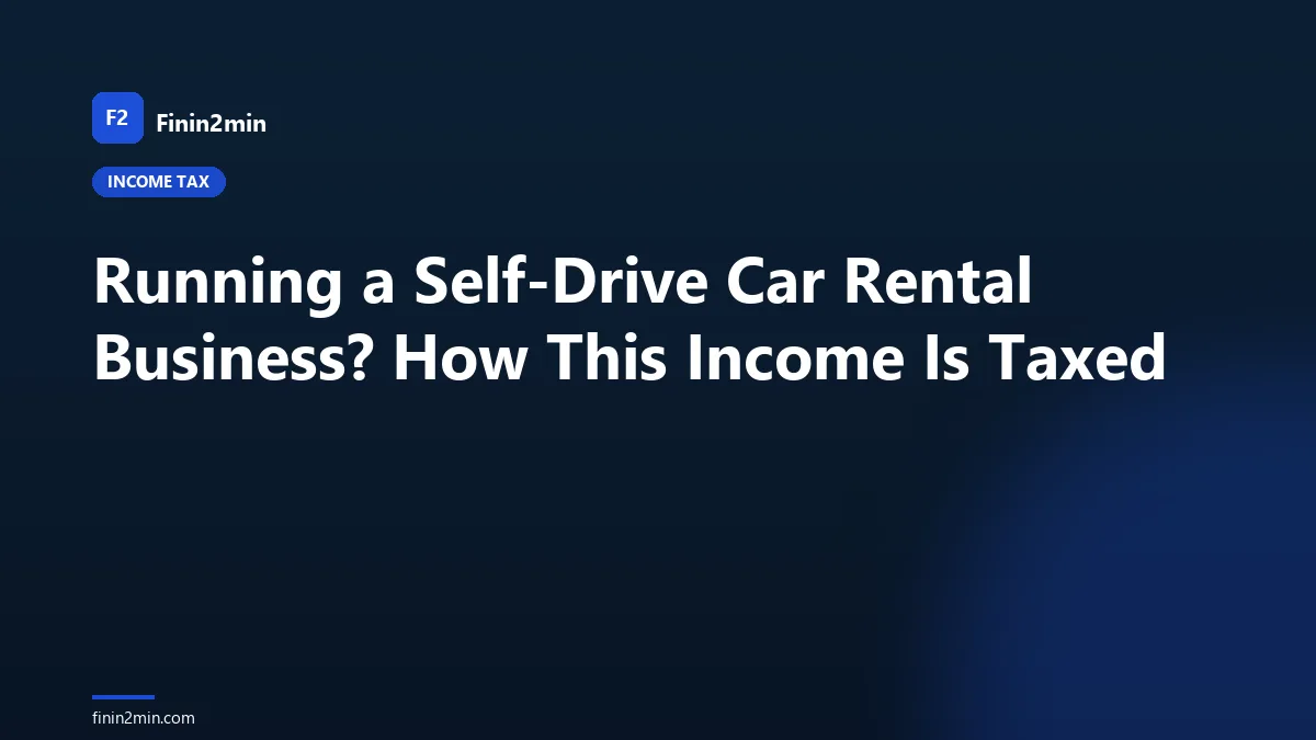 Running a Self-Drive Car Rental Business? How This Income Is Taxed