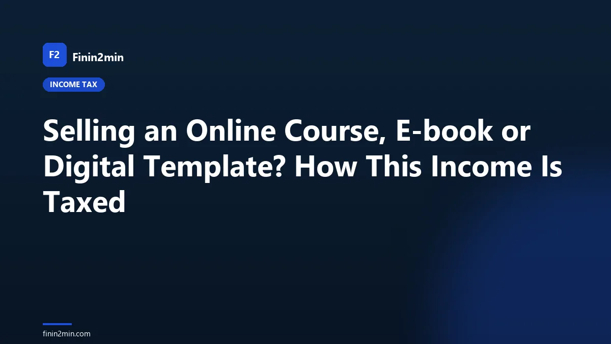 Selling an Online Course, E-book or Digital Template? How This Income Is Taxed