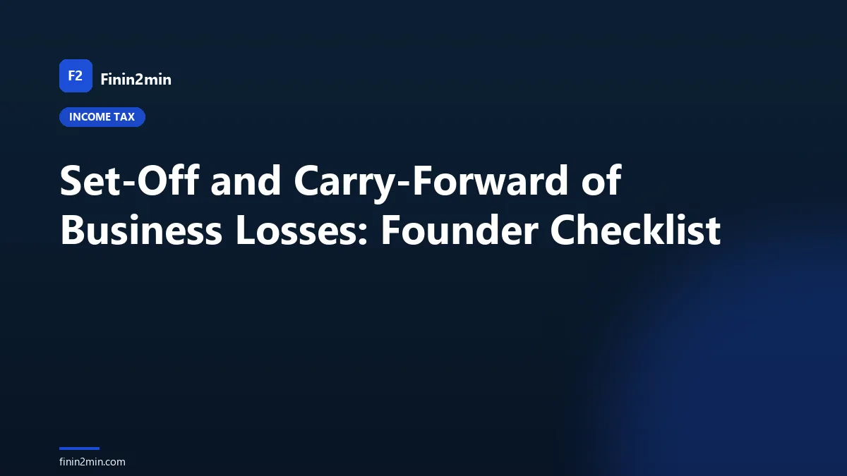 Set-Off and Carry-Forward of Business Losses: Founder Checklist