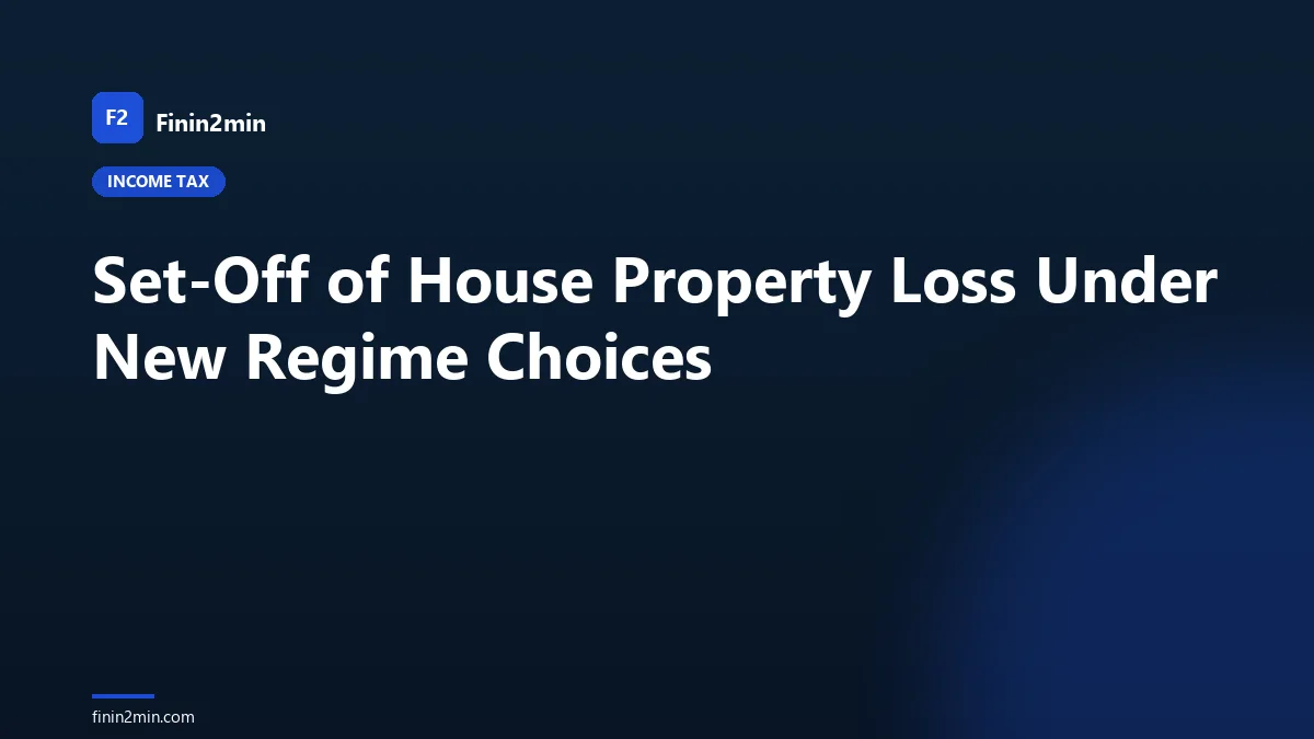 Set-Off of House Property Loss Under New Regime Choices