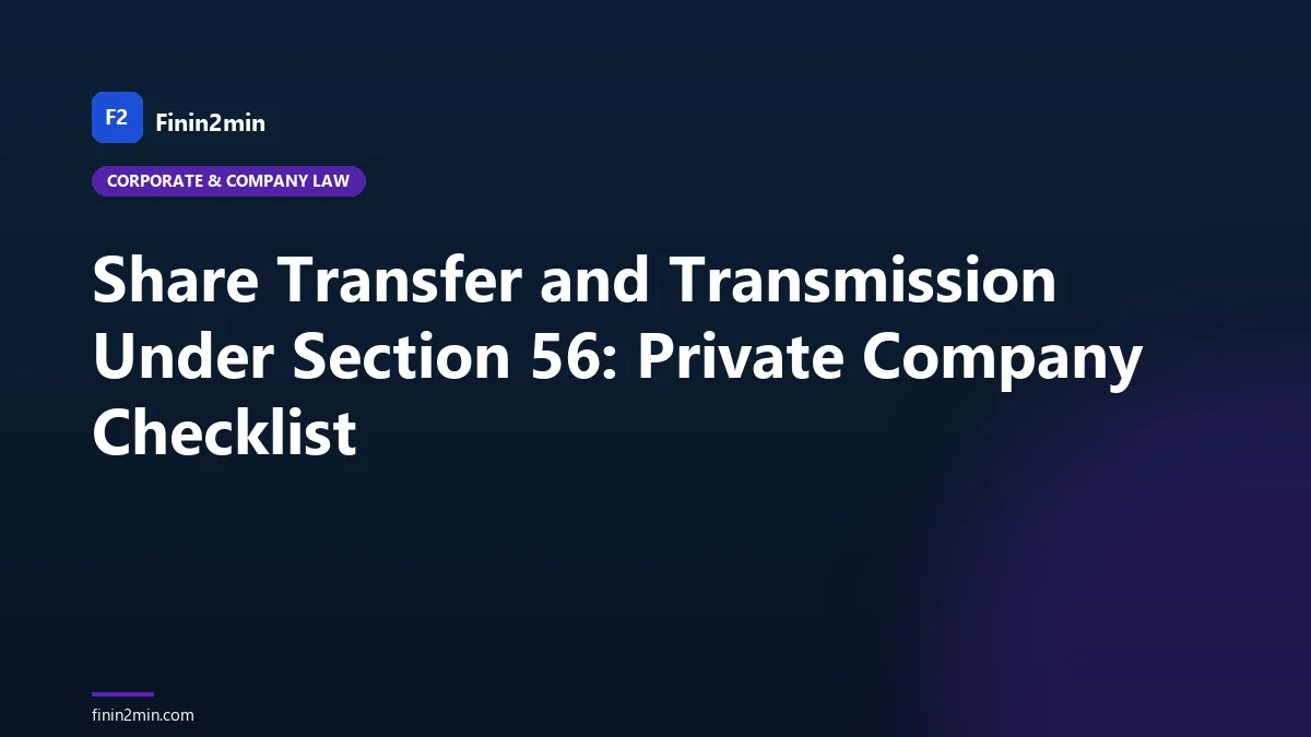 Share Transfer and Transmission Under Section 56: Private Company Checklist