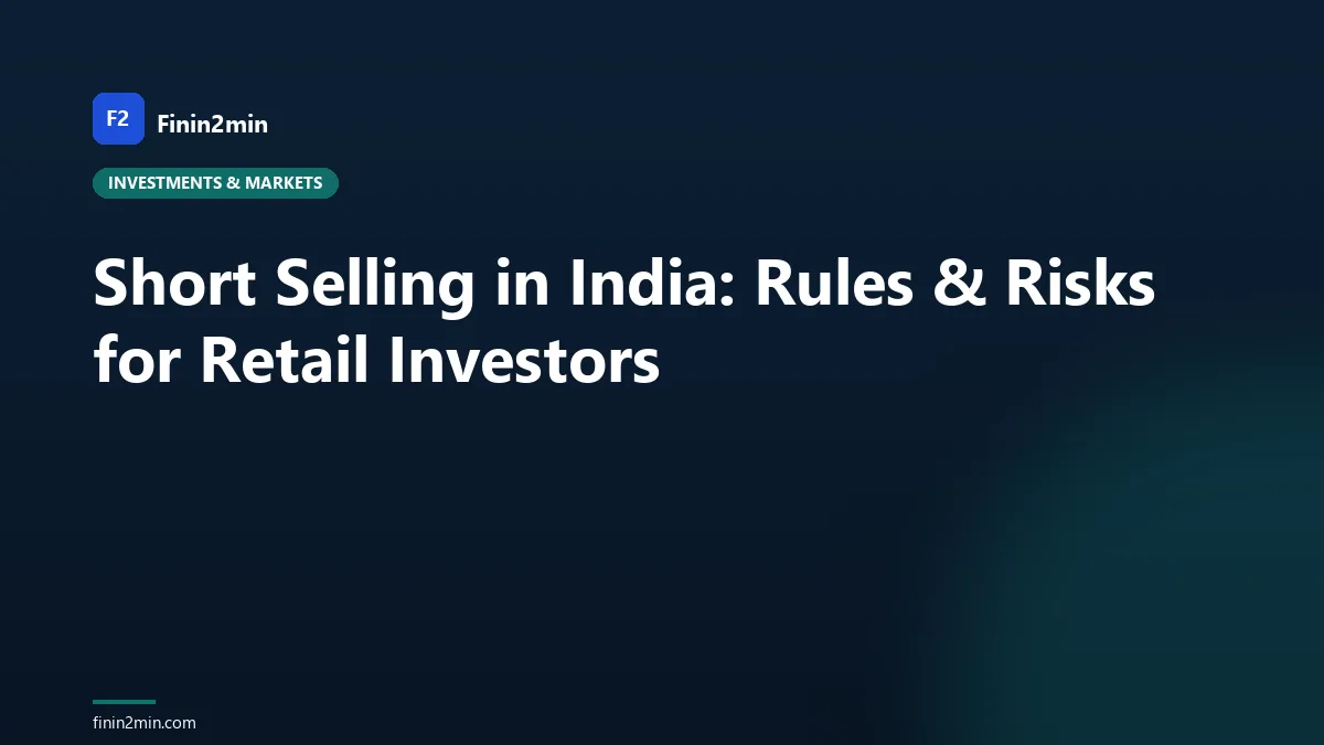Short Selling in India: Rules & Risks for Retail Investors