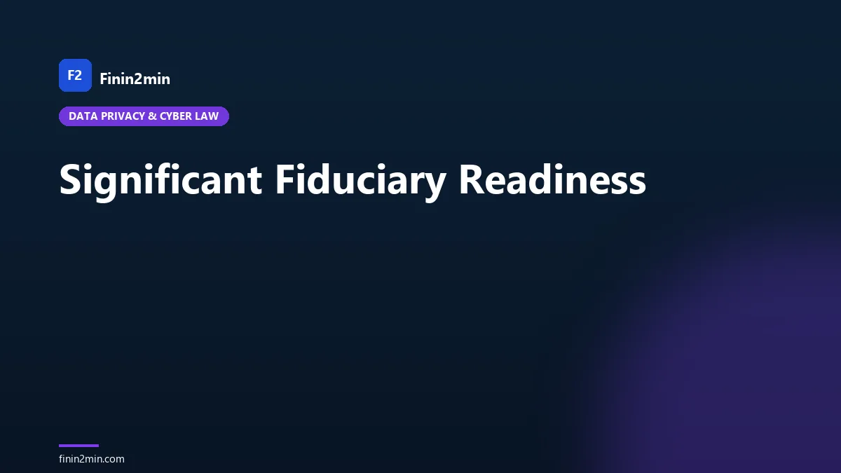 Significant Fiduciary Readiness