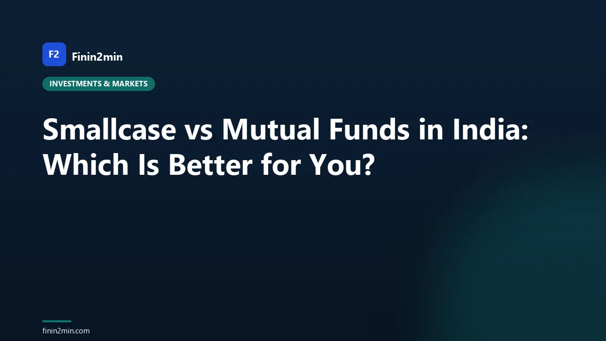 Smallcase vs Mutual Funds in India: Which Is Better for You?
