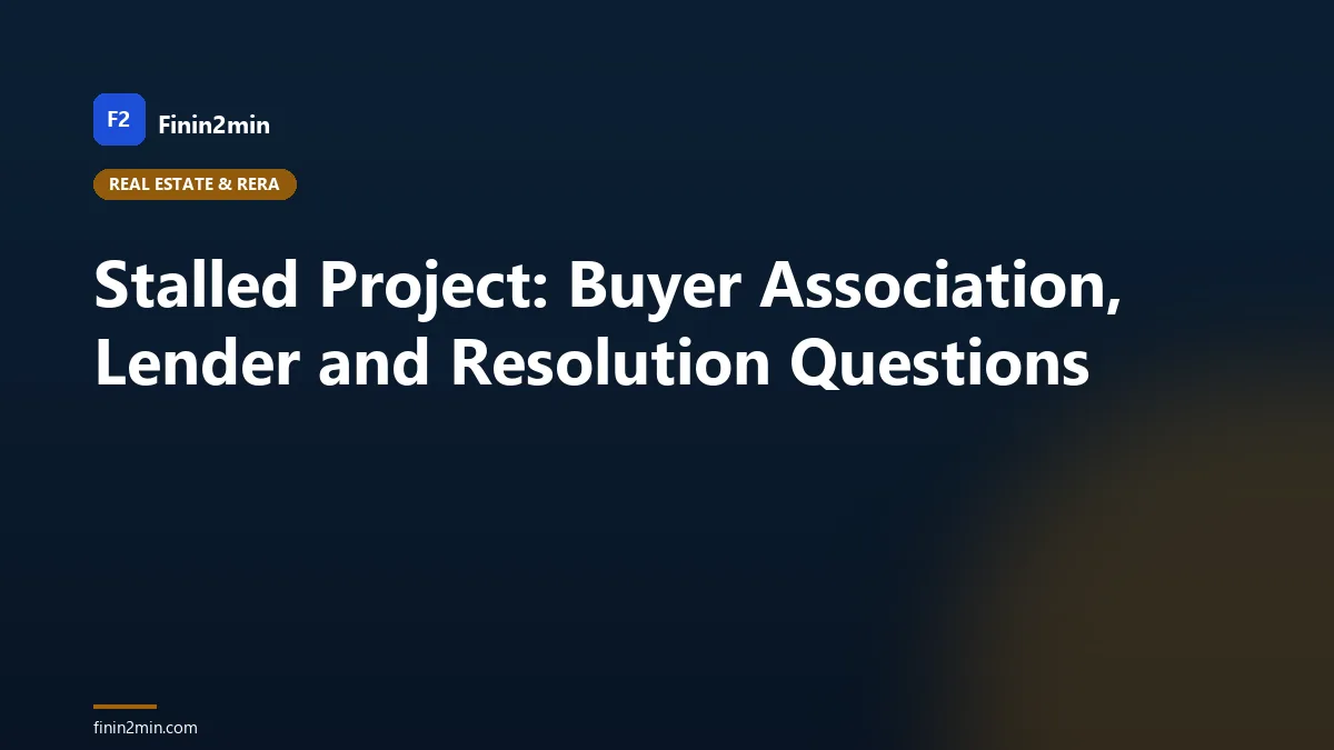Stalled Project: Buyer Association, Lender and Resolution Questions