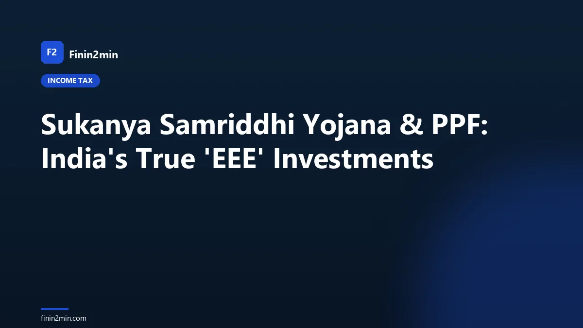 Sukanya Samriddhi Yojana & PPF: India's True 'EEE' Investments