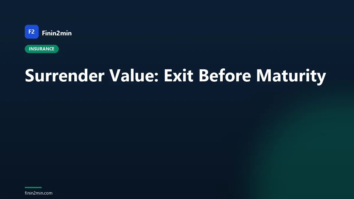 Surrender Value: Exit Before Maturity