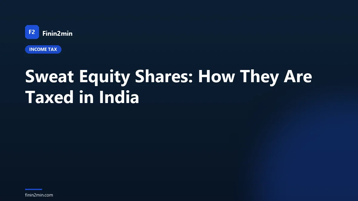 Sweat Equity Shares: How They Are Taxed in India