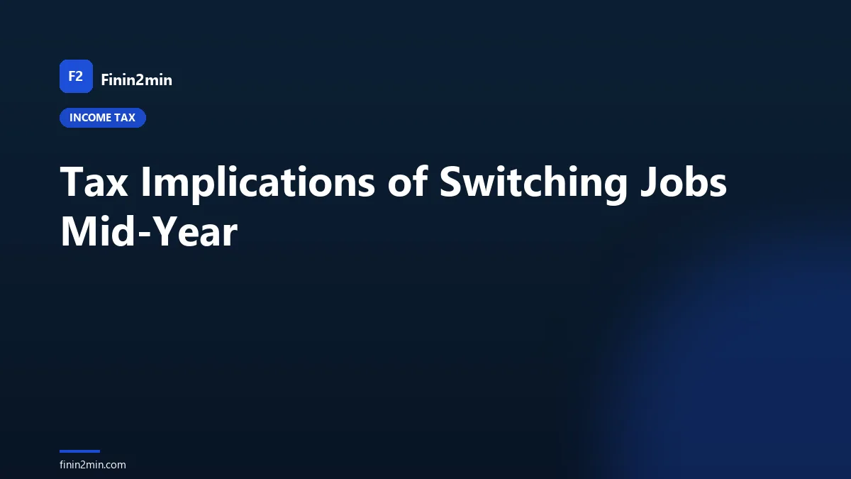 Tax Implications of Switching Jobs Mid-Year
