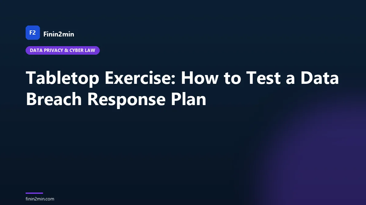 Tabletop Exercise: How to Test a Data Breach Response Plan