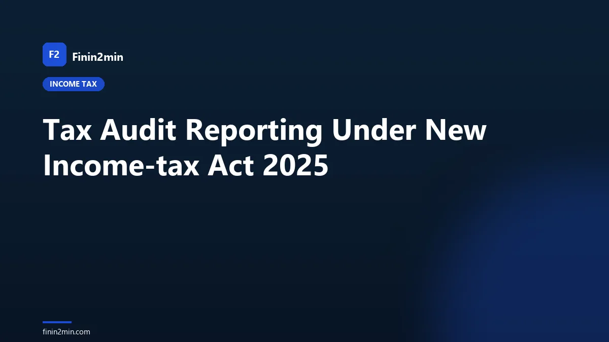 Tax Audit Reporting Under New Income-tax Act 2025