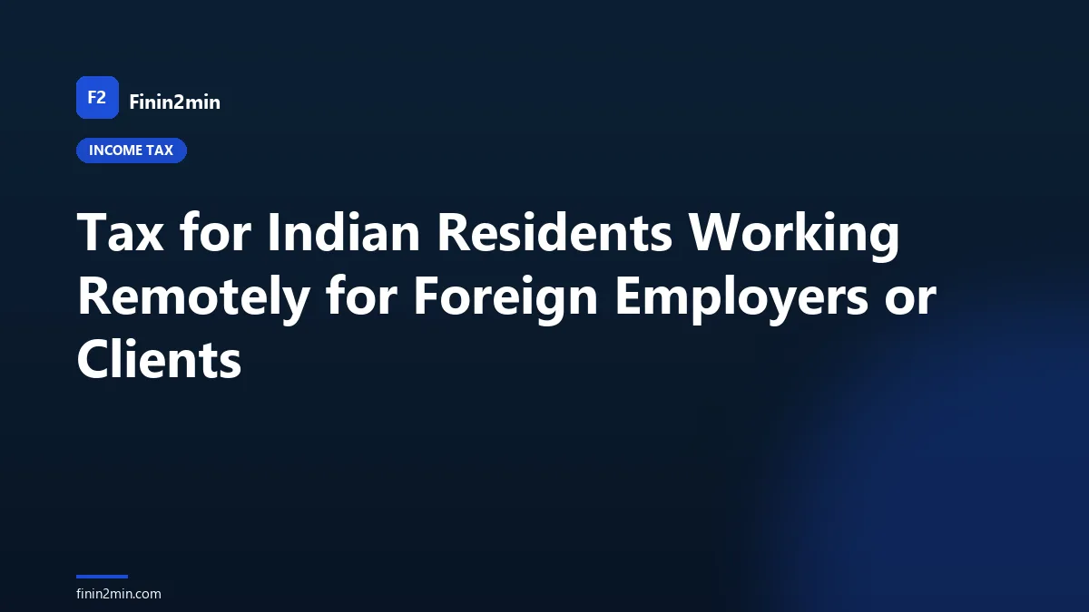 Tax for Indian Residents Working Remotely for Foreign Employers or Clients